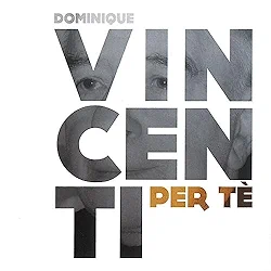 Les Freres Vincenti - Dominique Vincenti - per te