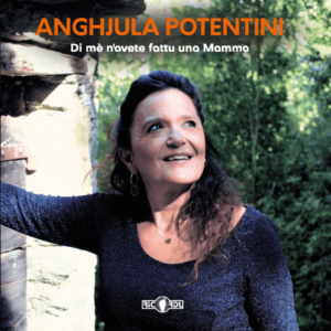 Anghjula Potentini - Di mè n'avete fattu una mamma