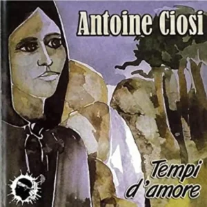 ANTOINE CIOSI – TEMPI D AMORE